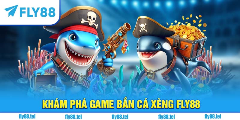Khám phá game bắn cá xèng Fly88