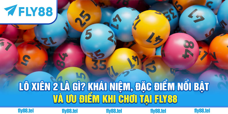 Lô xiên 2 là gì?