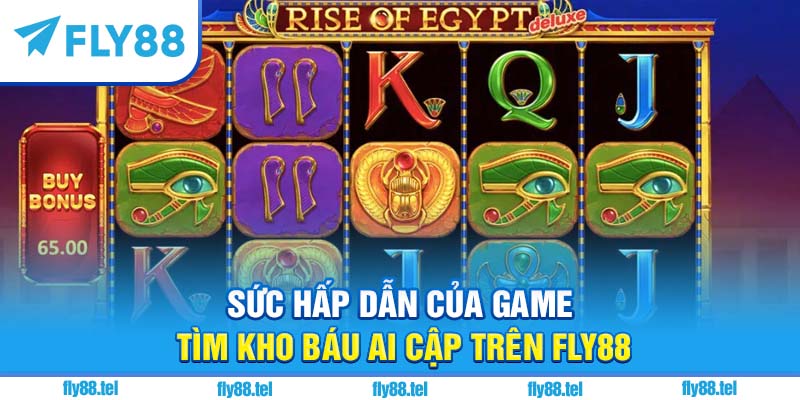 Sức hấp dẫn của game tìm kho báu Ai Cập trên Fly88